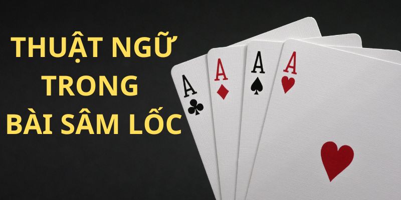 Thuật ngữ bài sâm lốc và diễn giải chi tiết